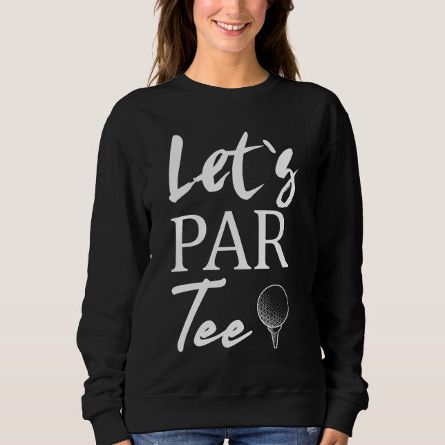 Sweatshirt Golf Ball et golf Let's Par Tee (Devant)