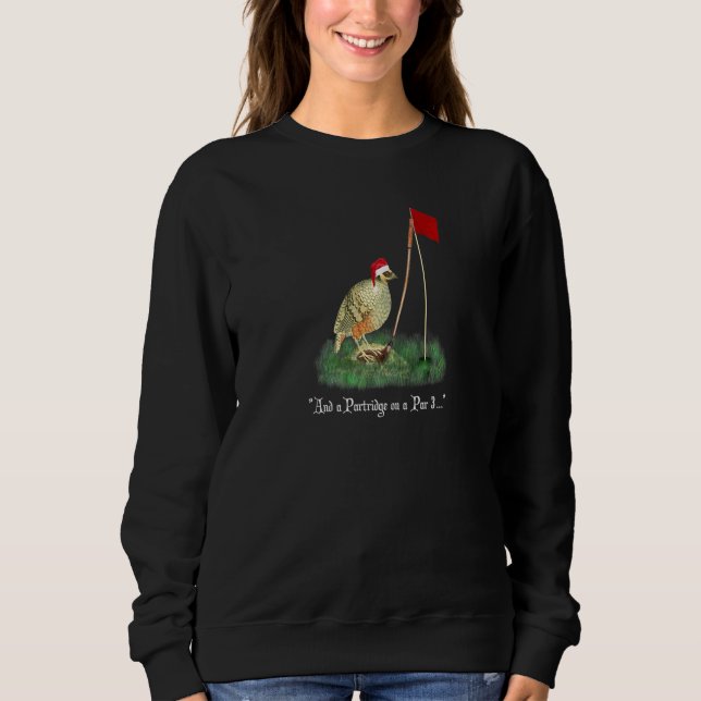 Sweatshirt Golf  Perdrix Sur Un Par 3 Parodie de Chanson de N (Devant)