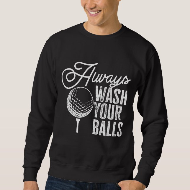 Sweatshirt Golf Toujours Laver Vos Boules (Devant)
