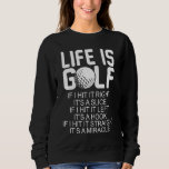Sweatshirt Golfer Funny Cadeau Vie Est Golf<br><div class="desc">Golfer Funny Cadeau Vie Est Golf</div>
