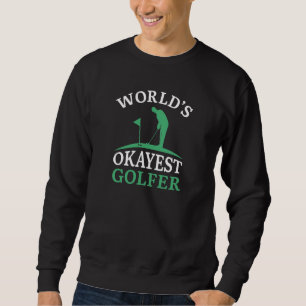 Sweatshirt Golfeur le plus Okayest du monde