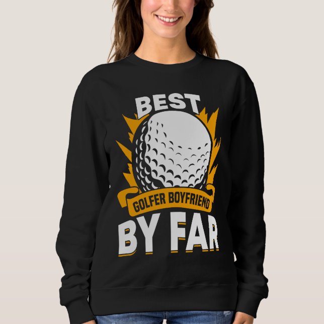 Sweatshirt Golfing Golf Player Coach Golfer Boyfriend (Devant)