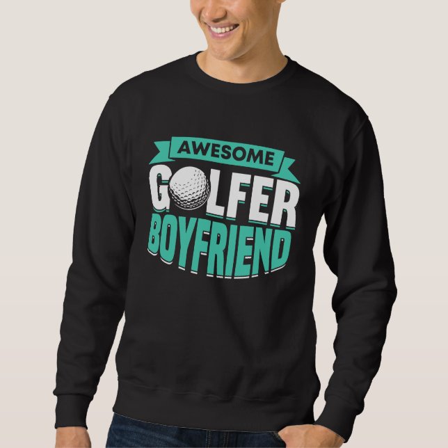 Sweatshirt Golfing Golf Player Coach Golfer Boyfriend  2 (Devant)