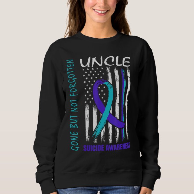 Sweatshirt Gone But Not Forgotten Uncle Suicide Awareness Fla (Devant)