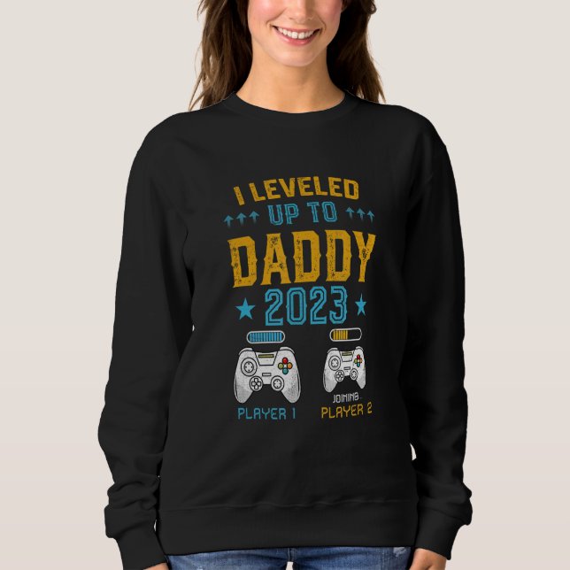 Sweatshirt Gonna Be a Dad I Leveled Up to Daddy u2013 Unique  (Devant)