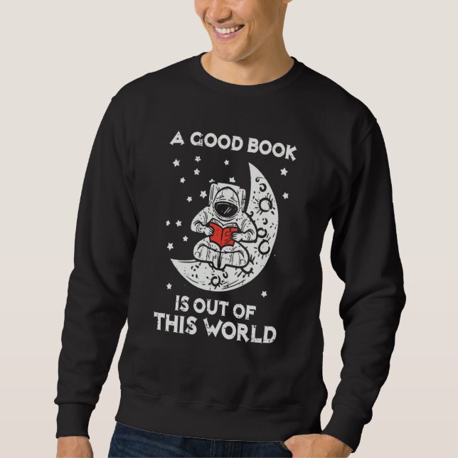 Sweatshirt Good Book Is Out Of This World Astronaut Moon Spac (Devant)