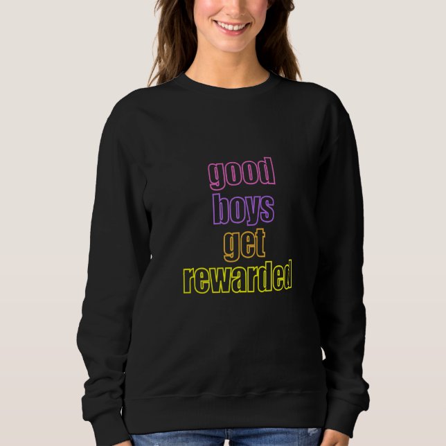 Sweatshirt Good Boys Get Rewarded  Adult Humor (Devant)