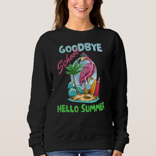 Sweatshirt Good Bye School Bonjour Flamant rose d'été enseign (Devant)