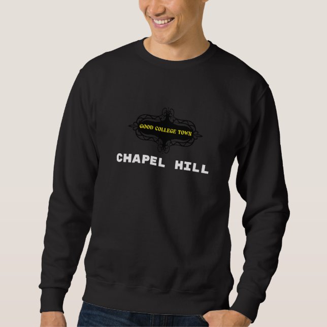 Sweatshirt Good College Town Chapel Hill (Devant)