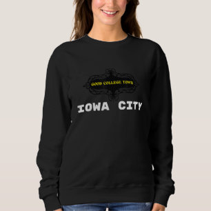 Sweatshirt Good College Town Iowa City