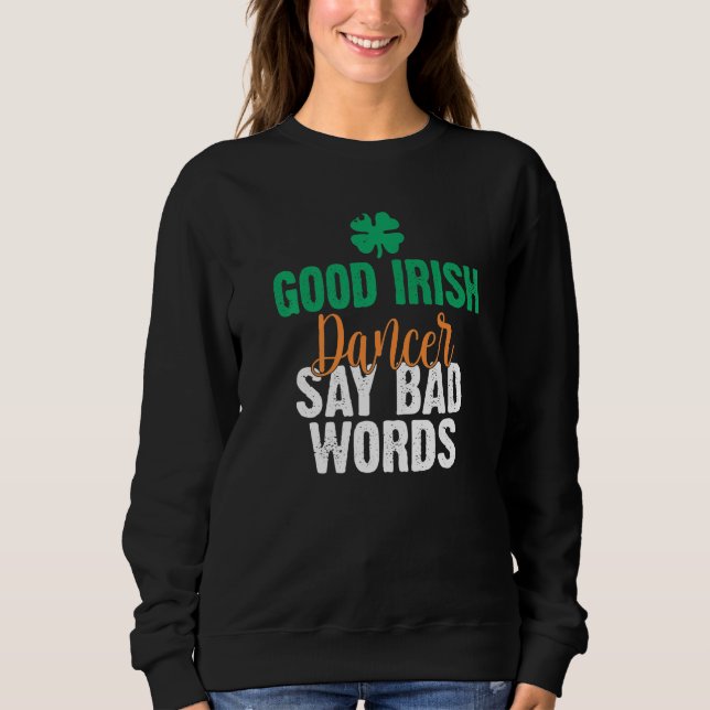 Sweatshirt Good Irish Dancer dit mauvais Words Irish Dancing (Devant)
