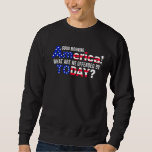 Sweatshirt Good Morning America Qu'est-ce qui nous offense au