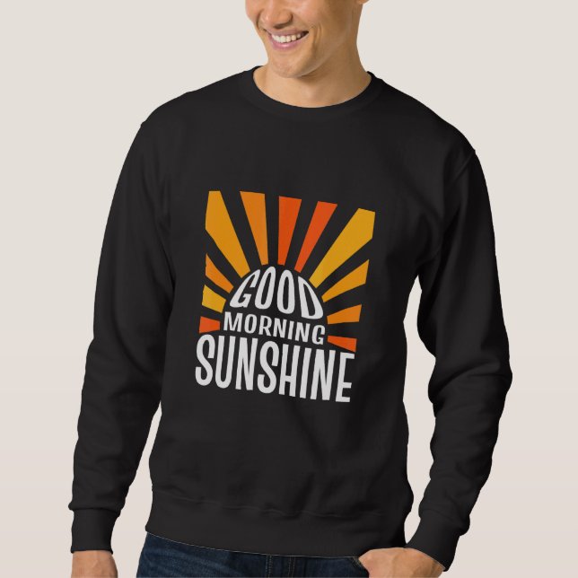 Sweatshirt Good Morning Sunshine Nature (Devant)