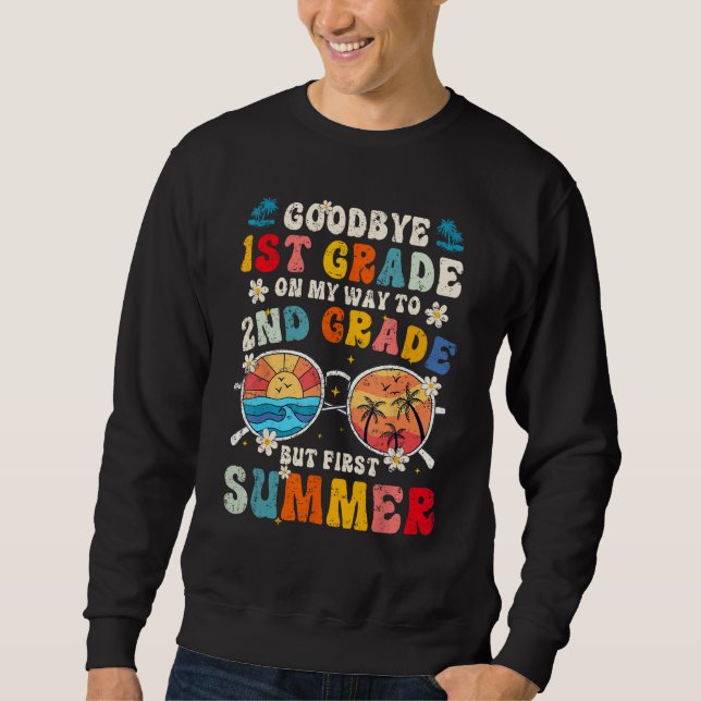 Sweatshirt Goodbye 1st Grade Graduation To 2nd Grade Hello Su (Devant)