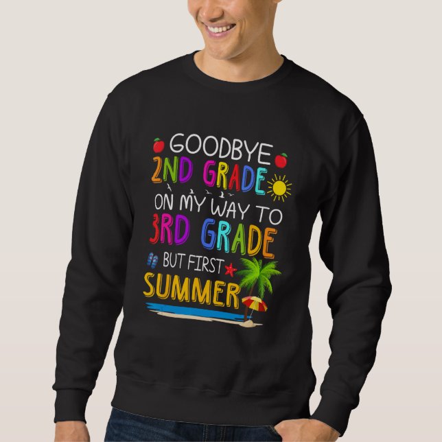 Sweatshirt Goodbye 2nd Grade Graduation To 3rd Grade Hello Su (Devant)
