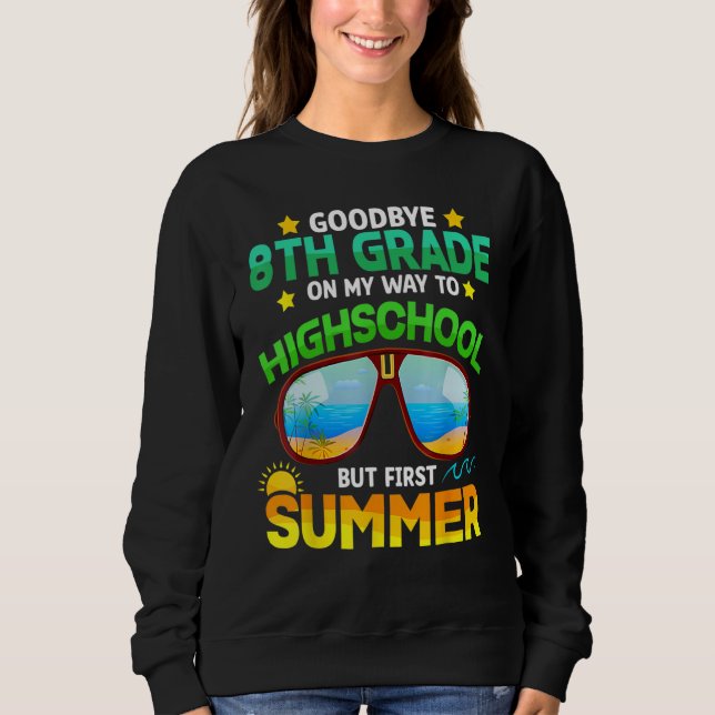 Sweatshirt Goodbye 8th Grade Graduation To Highschool Hello S (Devant)