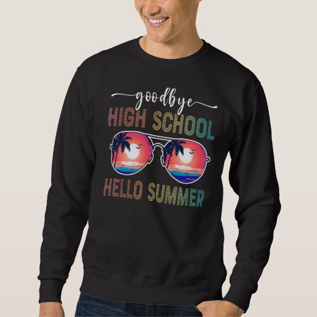 Sweatshirt Goodbye High School Hello Lunettes de soleil d'été (Devant)