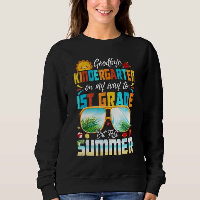 Sweatshirt Goodbye Kindergarten Graduation To 1st Grade Hello (Devant)