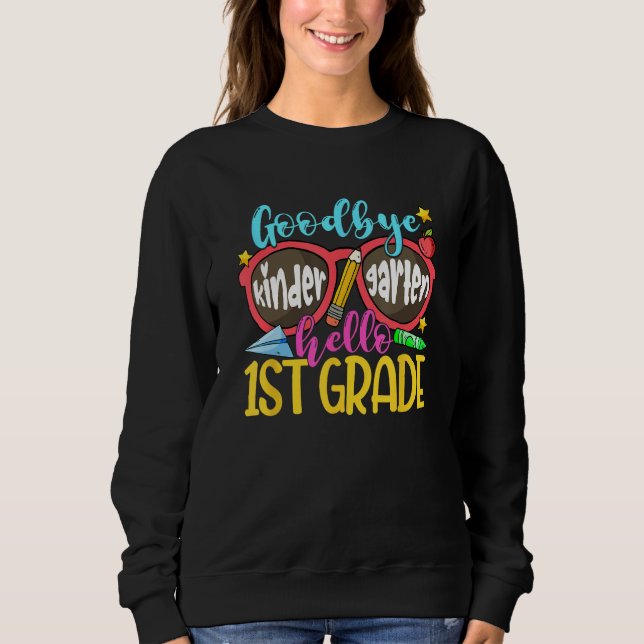 Sweatshirt Goodbye Kindergarten Hello First Grade Graduation  (Devant)