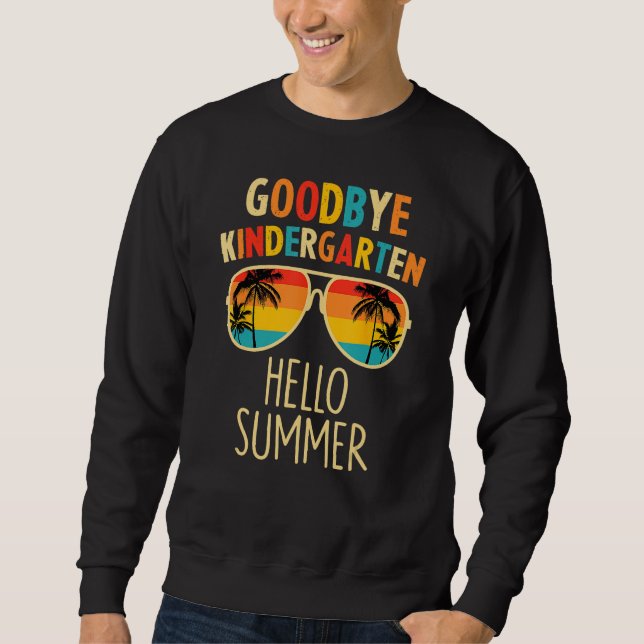 Sweatshirt Goodbye Kindergarten Hello Summer Last Day Graduat (Devant)