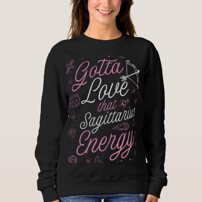 Sweatshirt Gotta Love That Sagittarius Energy Astrology Horos (Devant)