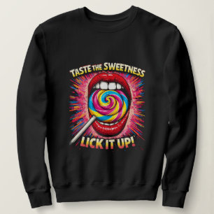 Sweatshirt Goûtez la douceur, Lèchez-la jusqu'au bout