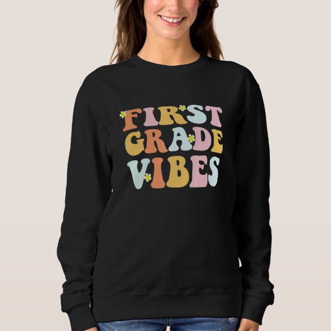 Sweatshirt Grade 1 Teachers  Students   First Grade Vibes (Devant)