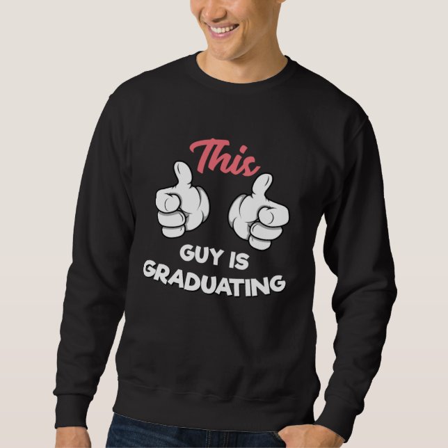 Sweatshirt Graduating Guy This Guy is Graduating (Devant)