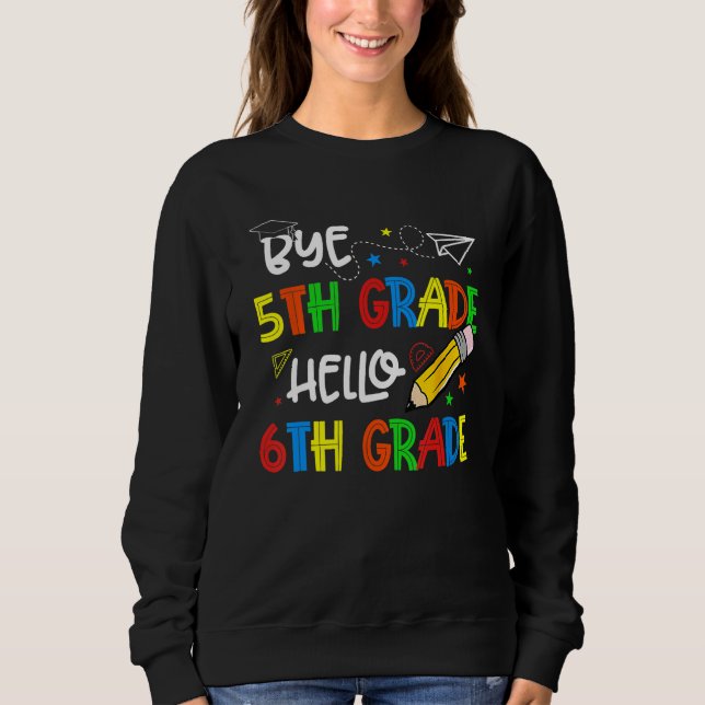 Sweatshirt Graduation Bye 5th Grade Hello 6th Grade Back to S (Devant)