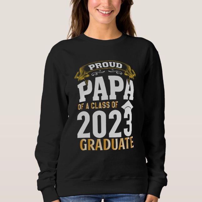 Sweatshirt Graduation  for Daddy Proud Papa of a 2023 Senior (Devant)