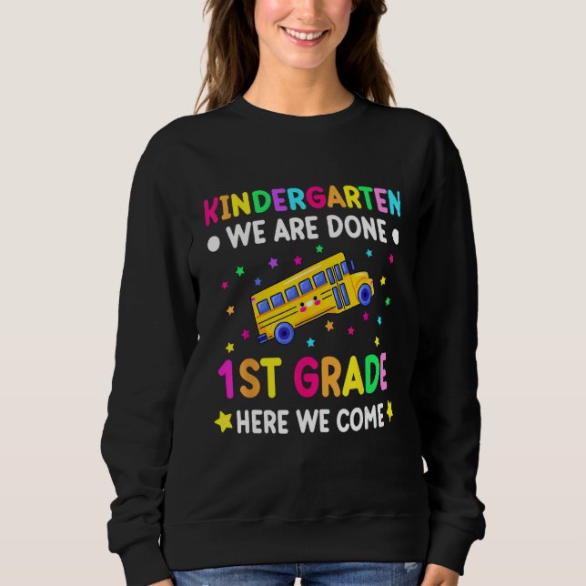 Sweatshirt Graduation Kindergarten we are done first grade he (Devant)