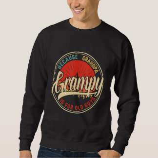 Sweatshirt Grampy Parce Que Grand-Père Est Pour Les Vieux Ret