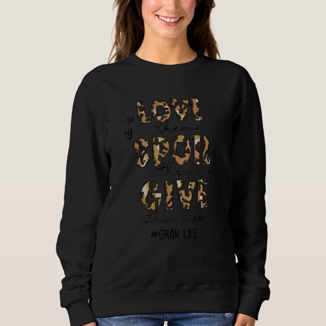 Sweatshirt Gran Life Aimez-Les Les Gâter Leur Donner De La Vi (Devant)