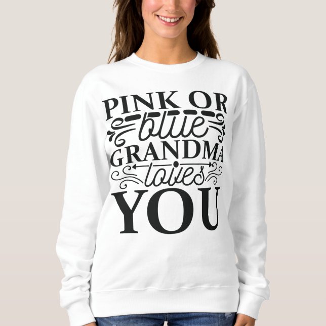 Sweatshirt Grand-mère rose ou bleue t'aime Grossesse (Devant)
