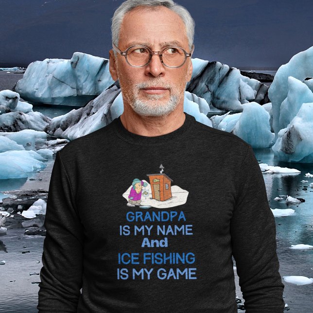 Sweatshirt Grand-père de la pêche à la glace (Funny Grandpa is My Name and Ice Fishing is My Game Sweatshirt)