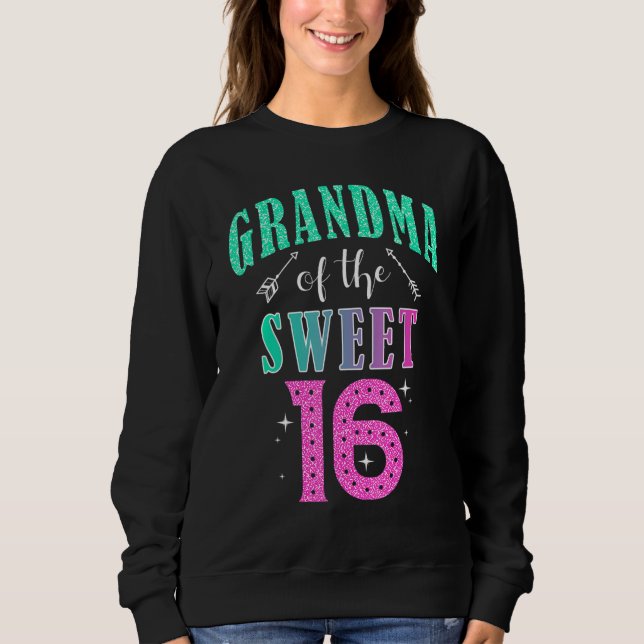 Sweatshirt Grandma Of The Sweet 16 Sixteen Parents Matching F (Devant)
