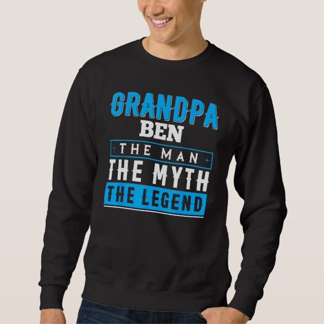 Sweatshirt Grandpa BEN The Man The Myth The Legend Shirt Funn (Devant)