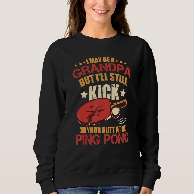 Sweatshirt Grandpa Table Tennis Player Men Ping Pong (Devant)