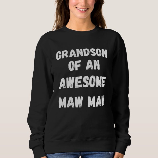 Sweatshirt Grandson of an Awesome Maw Maw Mother's Day (Devant)
