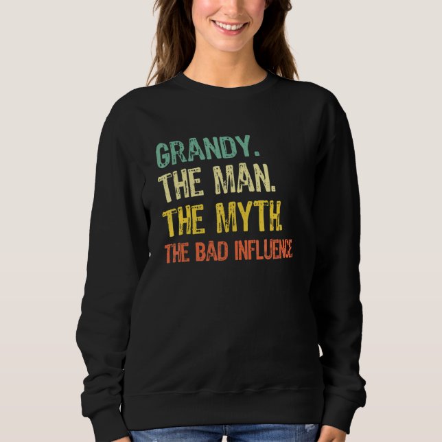 Sweatshirt Grandy The Man The Myth The Bad Influence  Retro (Devant)