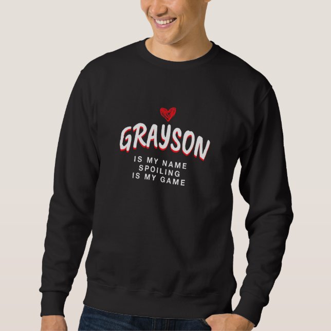 Sweatshirt Grayson Est Mon Nom Unique Surnom Quirky Alias Fa (Devant)