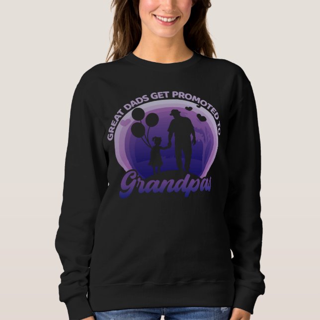 Sweatshirt Great Dads Get Promoted To Grandpas Grandfathers (Devant)