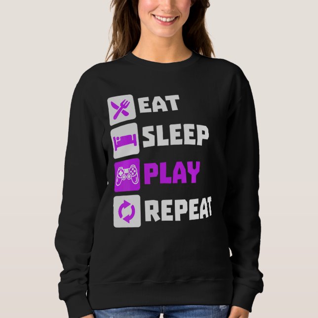 Sweatshirt Great Eat Sleep Jouer Répéter Vidéogames Jeux Cons (Devant)
