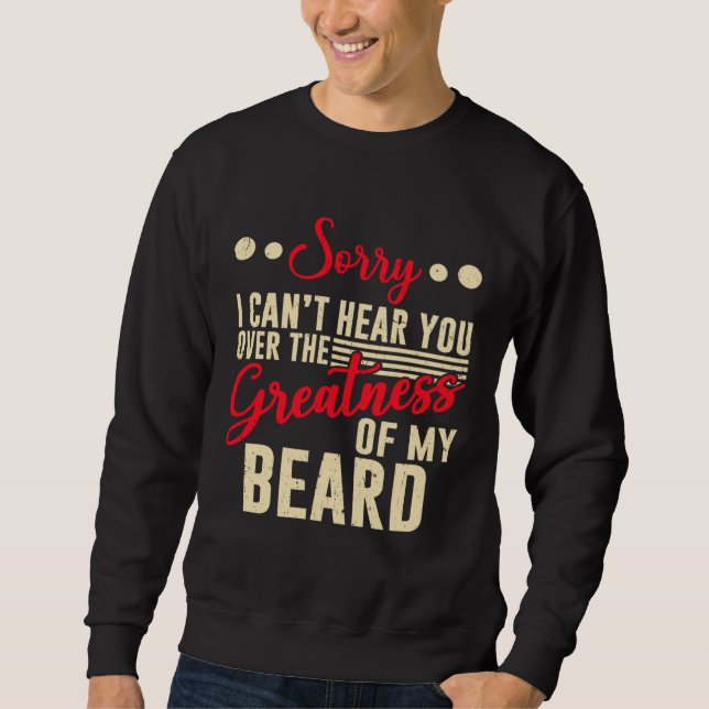 Sweatshirt Greatness Of Beard Funny Bearded Guy Beard Lover P (Devant)