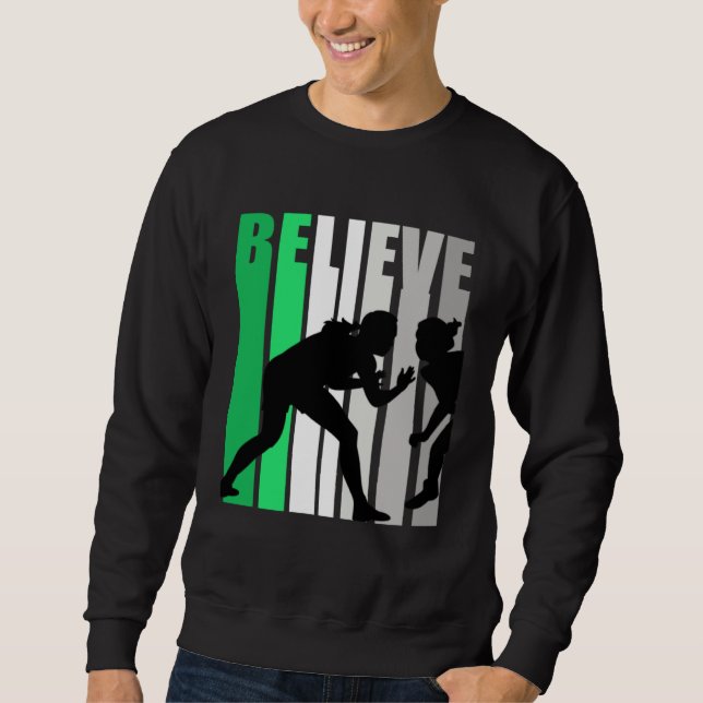 Sweatshirt Green Believe Wrestling Motivating Girls Team Retr (Devant)