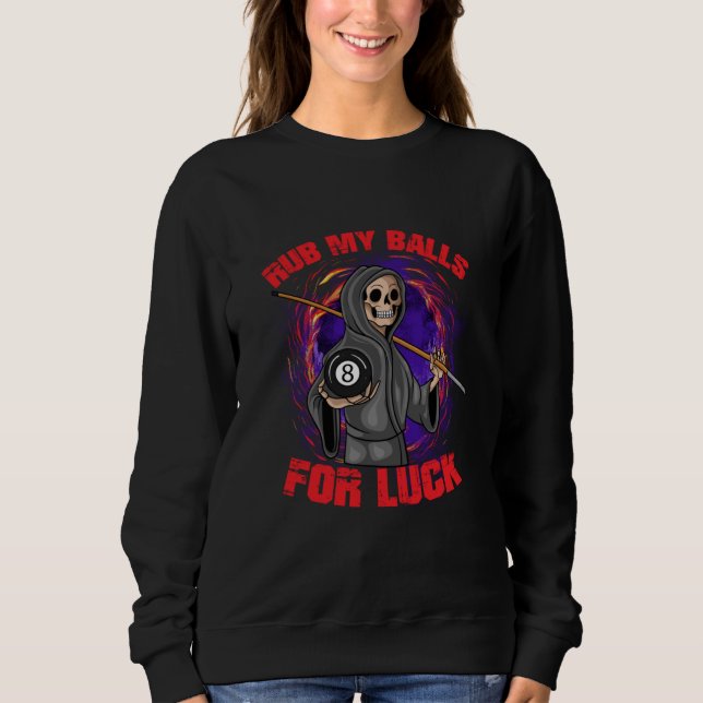 Sweatshirt Grim Reaper 8 Ball Pool Stick Billiards Rub My Bal (Devant)