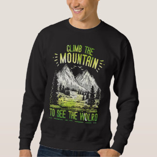 Sweatshirt Grimpez La Montagne Pour Voir Le Monde Hommes Femm