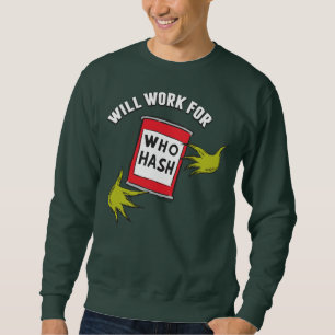 Sweatshirt Grinch Classique Travaillera pour Qui Hachis Cit