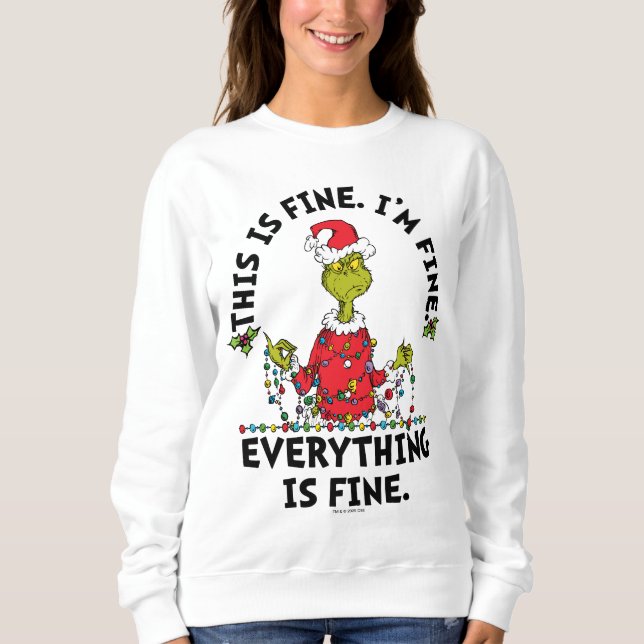 Sweatshirt Grinch | Everything is Fine (Devant)