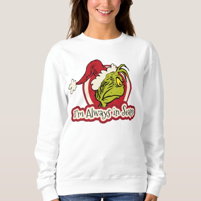 Sweatshirt Grinch | Je suis toujours de saison (Devant)
